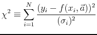 \ensuremath{\displaystyle \ensuremath{\chi^2}\equiv \sum_{i=1}^N \frac{( y_i - f(x_i,\vec{a} ))^2} {(\sigma_i)^2}}